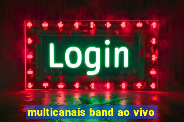 multicanais band ao vivo